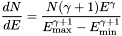 \[ \frac{dN}{dE} = \frac{N(\gamma+1)E^{\gamma}} {E_{\rm max}^{\gamma+1} - E_{\rm min}^{\gamma+1}} \]